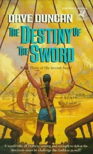 [The Seventh Sword 03] • The Destiny of the Sword (The Seventh Sword Trilogy Book 3)